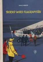 Bernd wird Flugkapitän Cover des Buches Bernd wird Flugkapitän (ISBN: B0000BJAT9)
