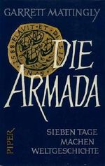 Die Armada. Sieben Tage machen Weltgeschichte Cover des Buches Die Armada. Sieben Tage machen Weltgeschichte (ISBN: B0000BLE3U)