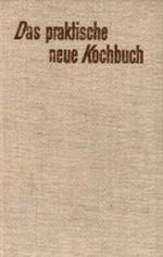 Das praktische neue Kochbuch Cover des Buches Das praktische neue Kochbuch (ISBN: B0000BM3T2)