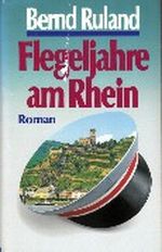 Flegeljahre am Rhein Cover des Buches Flegeljahre am Rhein (ISBN: B0000BN2NK)