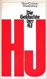 Die Geschichte der HJ. Wege und Irrwege einer Generation Cover des Buches Die Geschichte der HJ. Wege und Irrwege einer Generation (ISBN: B0000BQ7HB)