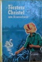 Försters Christel am Kranichsee Cover des Buches Försters Christel am Kranichsee (ISBN: B0000BQSA6)