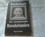 Kinderbuch für kommende Revolutionäre Cover des Buches Kinderbuch für kommende Revolutionäre (ISBN: B0000BRKJG)