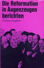 Die Reformation in Augenzeugenberichten Cover des Buches Die Reformation in Augenzeugenberichten (ISBN: 9783423008877)