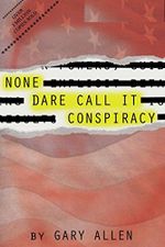 None Dare Call It Conspiracy Cover des Buches None Dare Call It Conspiracy (ISBN: B0006C6PG0)