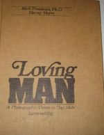 Loving Man: A Photographic Guide to Gay Male Lovemaking Cover des Buches Loving Man: A Photographic Guide to Gay Male Lovemaking (ISBN: B00072G910)