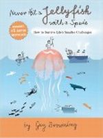 Never Hit a Jellyfish With a Spade : How to Survive Life's Smaller Challenges Cover des Buches Never Hit a Jellyfish With a Spade : How to Survive Life's Smaller Challenges (ISBN: B000EXYZOU)