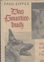 Das Haustierbuch. Vom Wesen, der Schönheit und dem Nutzen unserer Tier - Kameraden Cover des Buches Das Haustierbuch. Vom Wesen, der Schönheit und dem Nutzen unserer Tier - Kameraden (ISBN: B000PLUVT4)
