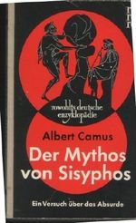Der Mythos von Sisyphos. Ein Versuch uber das Absurde. Mit Einem kommentierenden Essay. (Rowholts Deutsche Enzyklopadie. Sachgebiet. Philosophie.) Cover des Buches Der Mythos von Sisyphos. Ein Versuch uber das Absurde. Mit Einem kommentierenden Essay. (Rowholts Deutsche Enzyklopadie. Sachgebiet. Philosophie.) (ISBN: B000VNTDCC)