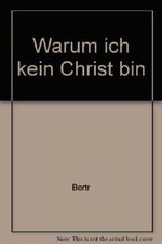 Warum ich kein Christ bin Cover des Buches Warum ich kein Christ bin (ISBN: B000XUVFEC)