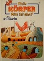 Mein Körper Was ist das? Die Muskeln Cover des Buches Mein Körper Was ist das? Die Muskeln (ISBN: B001B806JA)