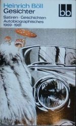 Heinrich Böll: Gesichter - Satiren, Geschichten, Autobiographisches 1969-1981 Cover des Buches Heinrich Böll: Gesichter - Satiren, Geschichten, Autobiographisches 1969-1981 (ISBN: B001BPCBXW)