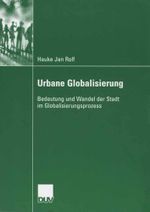 Urbane Globalisierung: Bedeutung und Wandel der Stadt im Globalisierungsprozess Cover des Buches Urbane Globalisierung: Bedeutung und Wandel der Stadt im Globalisierungsprozess (ISBN: B001BPEQTE)