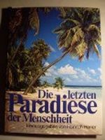 Die letzten Paradiese der Menschheit. Abenteuerliche Reise zu vergessenen Völkern. Cover des Buches Die letzten Paradiese der Menschheit. Abenteuerliche Reise zu vergessenen Völkern. (ISBN: B001C7XVJM)