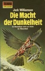 Die Macht der Dunkelheit - Ein Namenloser wird zum Helfer der Menschheit Cover des Buches Die Macht der Dunkelheit - Ein Namenloser wird zum Helfer der Menschheit (ISBN: B001GUL53Y)