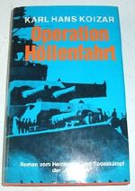 Operation Höllenfahrt. Roman vom Heldentum und Todeskampf der "Bismarck" Cover des Buches Operation Höllenfahrt. Roman vom Heldentum und Todeskampf der "Bismarck" (ISBN: B001HQLVIQ)