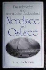 Das malerische und romantische Deutschland Nordsee und Ostsee Cover des Buches Das malerische und romantische Deutschland Nordsee und Ostsee (ISBN: B001PZ5B26)