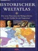 Historischer Weltatlas ; Das neue Panorama der Weltgeschichte von der Antike bis zur Gegenwart Cover des Buches Historischer Weltatlas ; Das neue Panorama der Weltgeschichte von der Antike bis zur Gegenwart (ISBN: B001SYHP1O)