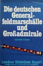 Die deutschen Generalfeldmarschälle und Grossadmirale Cover des Buches Die deutschen Generalfeldmarschälle und Grossadmirale (ISBN: B001TK7TYK)