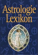 Lexikon der Astrologie. Das große, umfassende Nachschlagewerk zur Astrologie Cover des Buches Lexikon der Astrologie. Das große, umfassende Nachschlagewerk zur Astrologie (ISBN: B001UO0CL2)