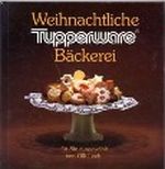 Weihnachtliche Tupperware-Bäckerei . Cover des Buches Weihnachtliche Tupperware-Bäckerei . (ISBN: B001XYCH7Q)