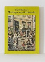 Ab Morgen Werd Ich Künstler Cover des Buches Ab Morgen Werd Ich Künstler (ISBN: B001Z3UJ7U)
