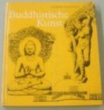Buddhistische Kunst. Das Erbe Indiens. OPpbd. Mit einer Faltkarte im Anhang. 2. Auflg. - 194 S. (pages) Cover des Buches Buddhistische Kunst. Das Erbe Indiens. OPpbd. Mit einer Faltkarte im Anhang. 2. Auflg. - 194 S. (pages) (ISBN: B00205Z0OY)