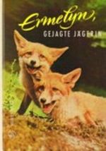 Ermelyn, gejagte Jägerin - Das abenteuerliche Leben einer Füchsin Cover des Buches Ermelyn, gejagte Jägerin - Das abenteuerliche Leben einer Füchsin (ISBN: B0020HNV16)