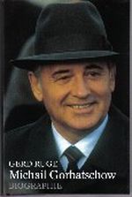 Michail Gorbatschow : Biographie. Cover des Buches Michail Gorbatschow : Biographie. (ISBN: B0020HPEFC)