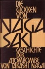 Die Glocken von Nagasaki : Geschichte der Atombombe. Cover des Buches Die Glocken von Nagasaki : Geschichte der Atombombe. (ISBN: B0020HTGUQ)