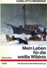 Mein Leben für die weiße Wildnis Cover des Buches Mein Leben für die weiße Wildnis (ISBN: 9783129200438)