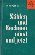 Zählen und Rechnen einst und jetzt Cover des Buches Zählen und Rechnen einst und jetzt (ISBN: B002229AYG)