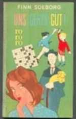 Uns gehts gut. Ein heiterer Roman. rororo Tb 196 Cover des Buches Uns gehts gut. Ein heiterer Roman. rororo Tb 196 (ISBN: B0023P29A4)