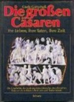 Die großen Cäsaren. Ihr Leben, ihre Taten, ihre Zeit. Cover des Buches Die großen Cäsaren. Ihr Leben, ihre Taten, ihre Zeit. (ISBN: B0023P9J84)