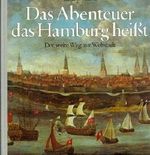 Das Abenteuer, das Hamburg heisst: der weite Weg zur Weltstadt Cover des Buches Das Abenteuer, das Hamburg heisst: der weite Weg zur Weltstadt (ISBN: B0023PBLP8)