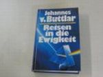 Reisen in die Ewigkeit : der Mensch überwindet Zeit und Raum. Cover des Buches Reisen in die Ewigkeit : der Mensch überwindet Zeit und Raum. (ISBN: B0023RDMEE)