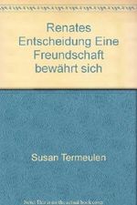Renates Entscheidung: Eine Freundschaft bewährt Sich Cover des Buches Renates Entscheidung: Eine Freundschaft bewährt Sich (ISBN: B0025V7XJS)