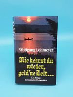 Nie kehrst du wieder, gold`ne Zeit - Ein Roman aus dem alten Ostpreußen Cover des Buches Nie kehrst du wieder, gold`ne Zeit - Ein Roman aus dem alten Ostpreußen (ISBN: B0025WHCU2)