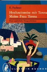 Hochzeitsreise mit Teresa / Meine Frau Teresa Cover des Buches Hochzeitsreise mit Teresa / Meine Frau Teresa (ISBN: B0025WQX3O)
