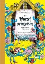 Die Wurzelprinzessin und andere Märchen Cover des Buches Die Wurzelprinzessin und andere Märchen (ISBN: B0025WXMEM)