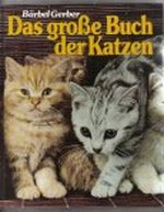 Das grosse Buch der Katzen : Verhalten, Rassen, Haltung, Pflege, Zucht. Cover des Buches Das grosse Buch der Katzen : Verhalten, Rassen, Haltung, Pflege, Zucht. (ISBN: B0025XR2GU)