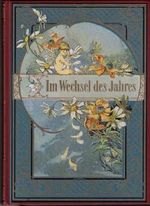 Im Wechsel des Jahres. Die vier Jahreszeiten in Liedern, Gedichten und Erzählungen aus alter Zeit. Cover des Buches Im Wechsel des Jahres. Die vier Jahreszeiten in Liedern, Gedichten und Erzählungen aus alter Zeit. (ISBN: B0025Y04XW)