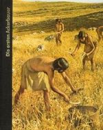 Die ersten Ackerbauer aus der Time Life Serie "Die Frühzeit des Menschen" Cover des Buches Die ersten Ackerbauer aus der Time Life Serie "Die Frühzeit des Menschen" (ISBN: B00260QHKE)