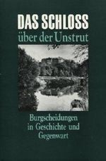 Das Schloss über der Unstrut Burgscheidungen in Geschichte und Gegenwart Ein Lesebuch Cover des Buches Das Schloss über der Unstrut Burgscheidungen in Geschichte und Gegenwart Ein Lesebuch (ISBN: B0026OBK1G)