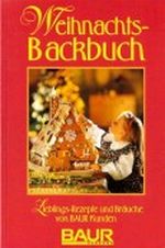 Weihnachtsbackbuch. Lieblings-Rezepte und Bräuche von BAUR Kunden Cover des Buches Weihnachtsbackbuch. Lieblings-Rezepte und Bräuche von BAUR Kunden (ISBN: B0026ONAU0)