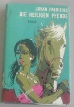 Die heiligen Pferde : Roman. Cover des Buches Die heiligen Pferde : Roman. (ISBN: B0026ZNLS0)