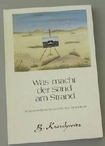 Was macht der Sand am Strand : Schmunzelgeschichten für d. Strandkorb. Cover des Buches Was macht der Sand am Strand : Schmunzelgeschichten für d. Strandkorb. (ISBN: B0026ZQQNC)