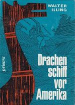 Drachenschiff vor Amerika. Kulturgeschichtlicher Roman Cover des Buches Drachenschiff vor Amerika. Kulturgeschichtlicher Roman (ISBN: B00273SZ7S)