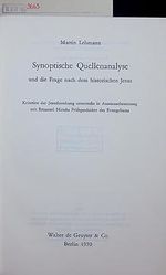 Lehmann, Martin: Synoptische Quellenanalyse und die Frage nach dem historischen Jesus. Kriterien der Jesusforsch., untersucht in Auseinanders. m. Emanuel Hirschs Frühgesch. d. Evangeliums. De Gruyter, 1970. Gr.-8°. 218 S. Ln. Cover des Buches Lehmann, Martin: Synoptische Quellenanalyse und die Frage nach dem historischen Jesus. Kriterien der Jesusforsch., untersucht in Auseinanders. m. Emanuel Hirschs Frühgesch. d. Evangeliums. De Gruyter, 1970. Gr.-8°. 218 S. Ln. (ISBN: B00279NYLE)