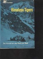 Rudolph: Himalaya Tigers der Kampf ums Dach der Welt , 1964, (2) Cover des Buches Rudolph: Himalaya Tigers der Kampf ums Dach der Welt , 1964, (2) (ISBN: B0027D3HB2)